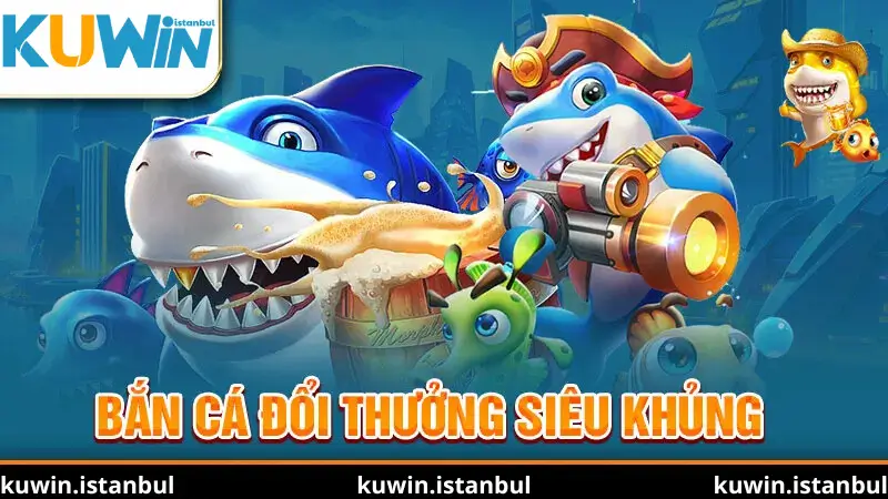 Bắn Cá Tại nhà cái Kuwin