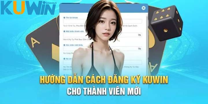 Kinh nghiệm đăng ký kuwin chuẩn xác nhất 