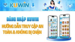 Link Đăng Nhập Kuwin Chính Thức Không Bị Chặn [2026]