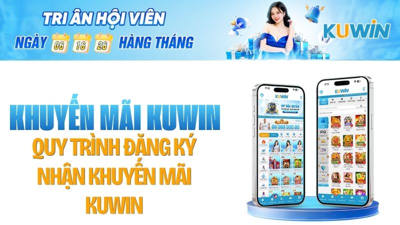 Quy trình đăng ký nhận khuyến mãi KUWIN