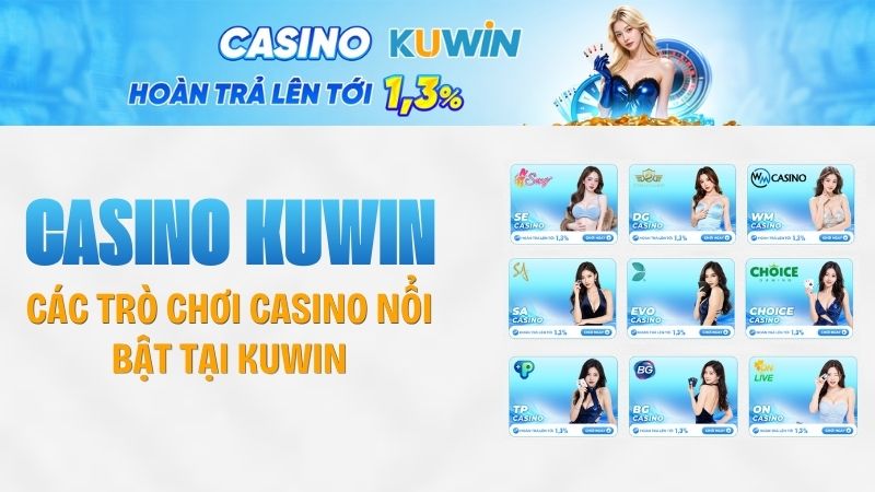 Các trò chơi Casino nổi bật tại KUWIN