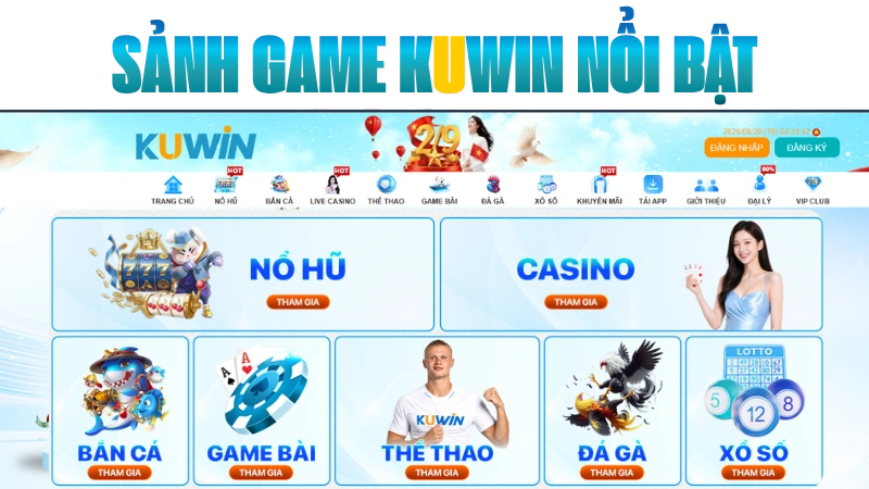 Tổng quan các sảnh game nổi bật tại KUWIN