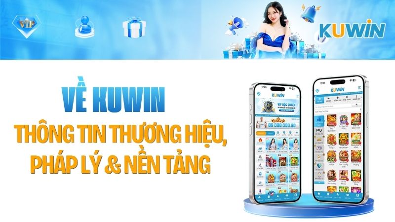 Về KUWIN – Thông Tin Thương Hiệu Và Nền Tảng