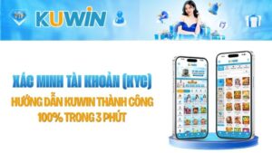 Hướng Dẫn Xác Minh Tài Khoản (KYC) Kuwin Nhanh Trong 3 Phút [2026]